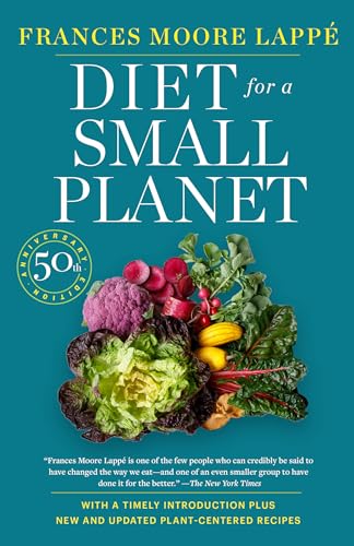 Diet for a Small Planet (Revised and Updated): The Book That Started a Revolution in the Way Americans Eat