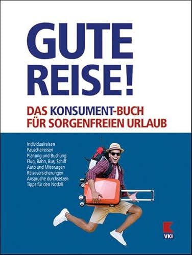 Gute Reise! Das KONSUMENT-Buch für sorgenfreien Urlaub: Individual- und Pauschalreisen. Planung und Buchung. Flug, Bahn, Bus, Schiff. Auto und ... Ansprüche durchsetzen. Tipps für den Notfall