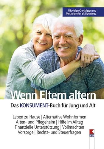 Wenn Eltern altern: Leben zu Hause. Alternative Wohnformen. Alten- und Pflegeheim. Hilfe im Alltag. Finanzielle Unterstützung. Vollmachten. Vorsorge. Rechts- und Steuerfragen Wenn Eltern altern: Leben zu Hause. Alternative Wohnformen. Alten- und Pflegeheim. Hilfe im Alltag. Finanzielle Unterstützung. Vollmachten. Vorsorge. Rechts- und Steuerfragen