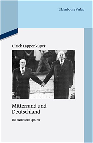 Mitterrand und Deutschland: Die enträtselte Sphinx (Quellen und Darstellungen zur Zeitgeschichte, 89, Band 89) von Walter de Gruyter
