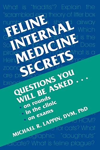 Feline Internal Medicine Secrets, 1e: Questions You Will be Asked on Rounds, in the Clinic, on Exams