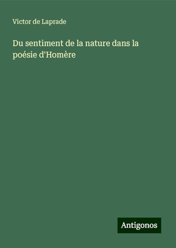 Du sentiment de la nature dans la poésie d'Homère von Antigonos Verlag