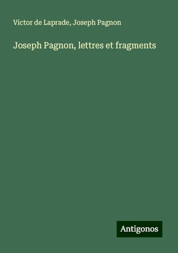 Joseph Pagnon, lettres et fragments von Antigonos Verlag