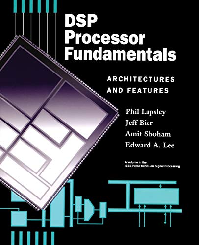 DSP Processor Fund Archit Features: Architectures and Features (IEEE Press Series on Signal Processing) von Wiley-IEEE Press