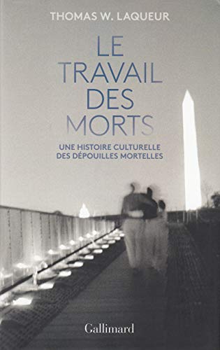 Le travail des morts: Une histoire culturelle des dépouilles mortelles