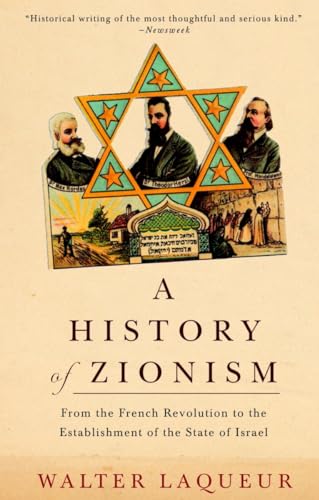 A History of Zionism: From the French Revolution to the Establishment of the State of Israel A History of Zionism: From the French Revolution to the Establishment of the State of Israel