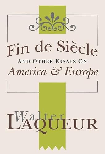 Fin de Siecle and Other Essays on America and Europe: America & Europe
