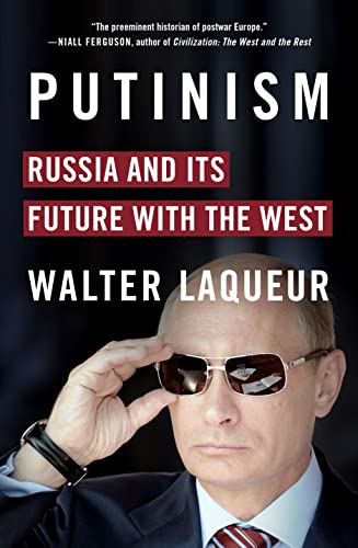 Putinism: Russia and its Future with the West: Russia and its Future in the West