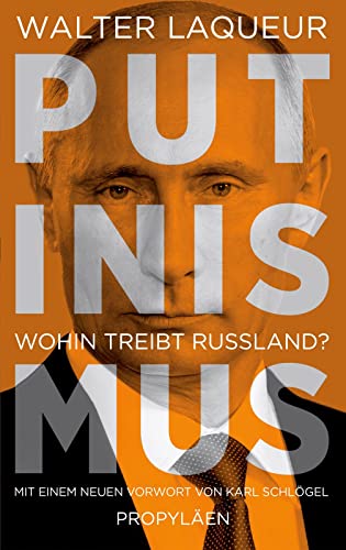 Putinismus: Wohin treibt Russland? | Die Hintergründe des russischen Angriffs auf die Ukraine von Propyläen