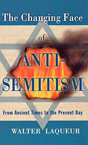 The Changing Face of Anti-Semitism: From Ancient Times to the Present Day