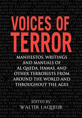 Voices of Terror: Manifestos, Writings and Manuals of Al Qaeda, Hamas, and other Terrorists from around the World and Throughout the Ages Voices of Terror: Manifestos, Writings and Manuals of Al Qaeda, Hamas, and other Terrorists from around the World and Throughout the Ages
