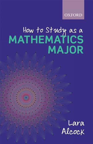 How to Study as a Mathematics Major von Oxford University Press, USA
