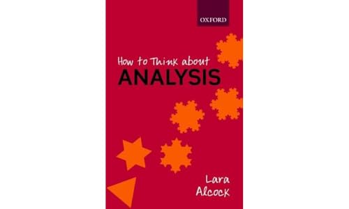 How to Think About Analysis von Oxford University Press