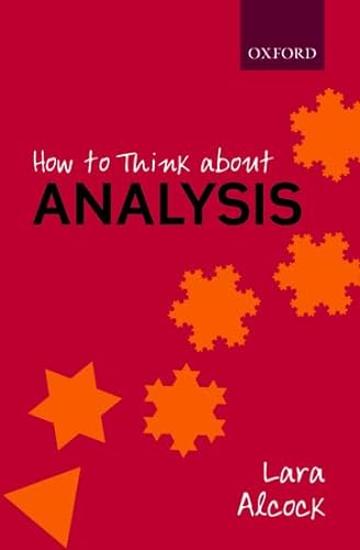 How to Think About Analysis von Oxford University Press