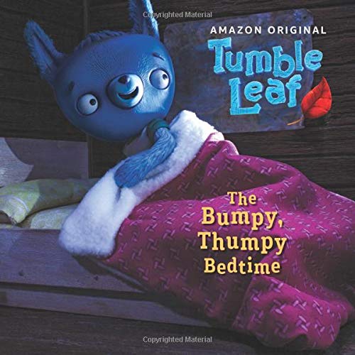 The Bumpy, Thumpy Bedtime (Tumble Leaf)