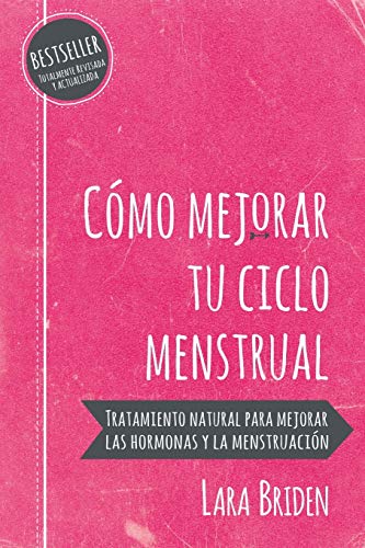 Cómo mejorar tu ciclo menstrual: Tratamiento natural para mejorar las hormonas y la menstruación von Greenpeak Publishing