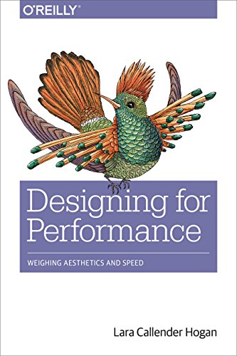 Designing for Performance: Weighing Aesthetics and Speed von O'Reilly Media