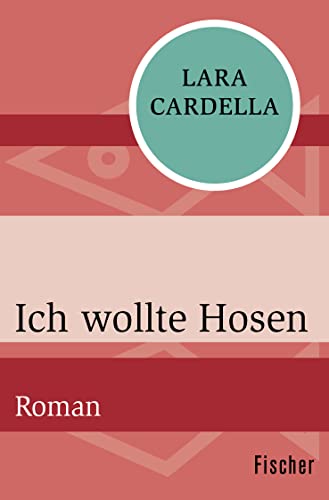 Ich wollte Hosen: Roman