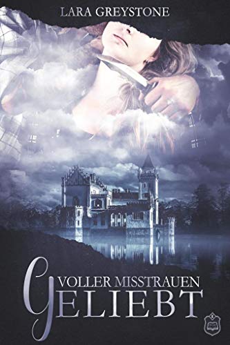 Voller Misstrauen geliebt (Unsterblich Geliebt)