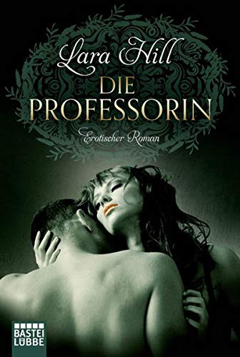 Die Professorin: Erotischer Roman