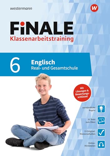 FiNALE Klassenarbeitstraining. Englisch 6: Klassenarbeitstraining für die Real- und Gesamtschule - mit Online-Hördateien