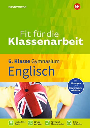 Fit für die Klassenarbeit - Gymnasium: Klassenarbeitstrainer Englisch 6 (Fit für die Klassenarbeit: Klassenarbeitstrainer Gymnasium) von Georg Westermann Verlag