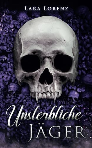 Unsterbliche: Jäger Unsterbliche: Jäger von Independently published
