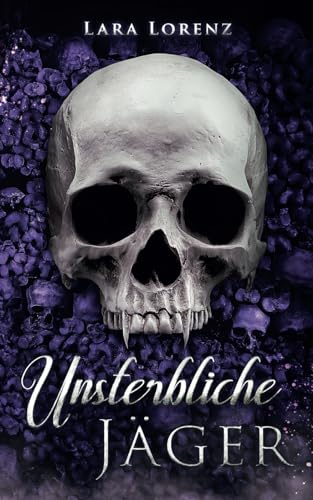 Unsterbliche: Jäger von Independently published