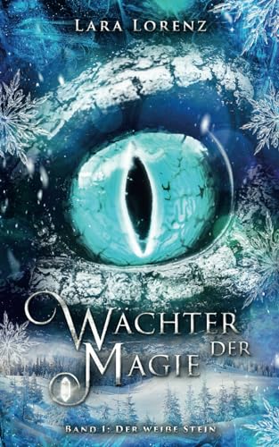 Wächter der Magie: Der weiße Stein von Independently published