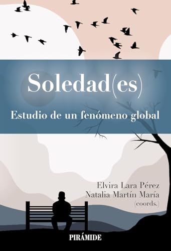 Soledad(es): Estudio de un fenómeno global (Manuales prácticos) von Ediciones Pirámide