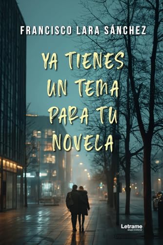 Ya tienes un tema para tu novela (Novela romántica, Band 1) von letrame