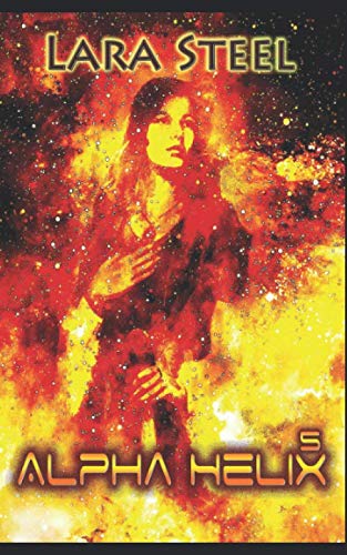Alpha Helix 5: Der Kuss des Feuers Alpha Helix 5: Der Kuss des Feuers von Independently published