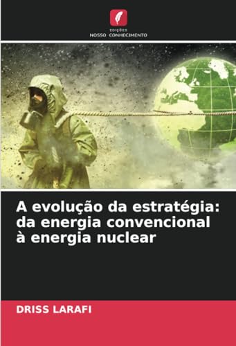 A evolução da estratégia: da energia convencional à energia nuclear: DE von Edições Nosso Conhecimento