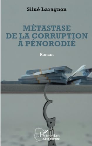 Métastase de la corruption à Pénorodié von Editions L'Harmattan
