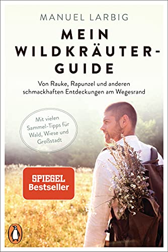 Mein Wildkräuter-Guide: Von Rauke, Rapunzel und anderen schmackhaften Entdeckungen am Wegesrand - Mit vielen Sammel-Tipps für Wald, Wiese und Großstadt von PENGUIN VERLAG