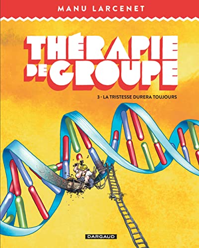 Thérapie de groupe - Tome 3 - La tristesse durera toujours von DARGAUD