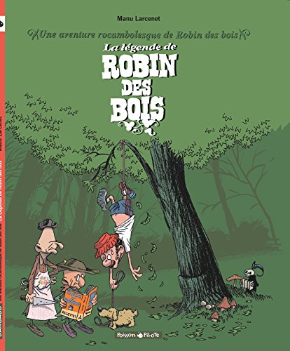 Une aventure rocambolesque de ... - Tome 4 - La Légende de Robin des Bois: Une aventure rocambolesque de Robin des bois von DARGAUD