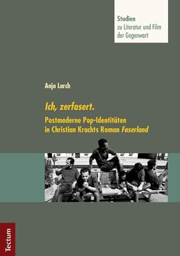 Ich, zerfasert.: Postmoderne Pop-Identitäten in Christian Krachts Roman Faserland (Studien zu Literatur und Film der Gegenwart)