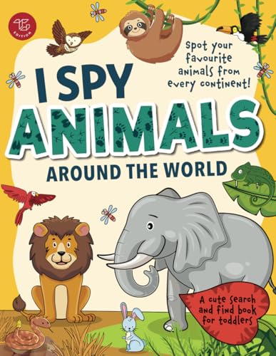 I Spy Animals Around the World: Spot your favorite animals from every continent! A cute search and find animals book for toddlers (I Spy Books for Toddlers, Band 10) von TG Edition