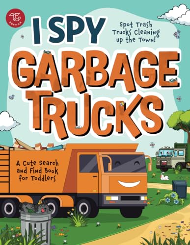 I Spy Garbage Trucks: Spot Trash Trucks Cleaning Up the Town! A Cute Search and Find Book for Toddlers (I Spy Books for Toddlers, Band 10) von TG Edition