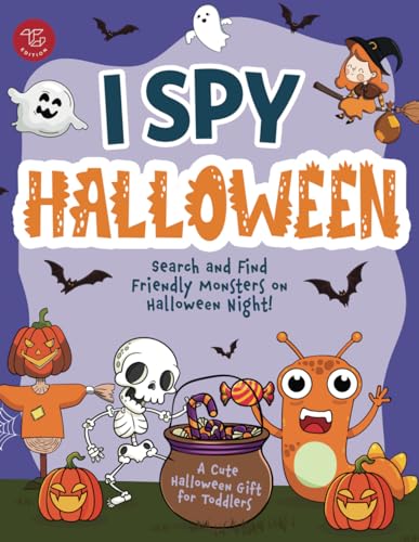 I Spy Halloween: Search and Find Friendly Monsters on Halloween Night! A Cute Halloween Gift for Toddlers (I Spy Books for Toddlers, Band 14)