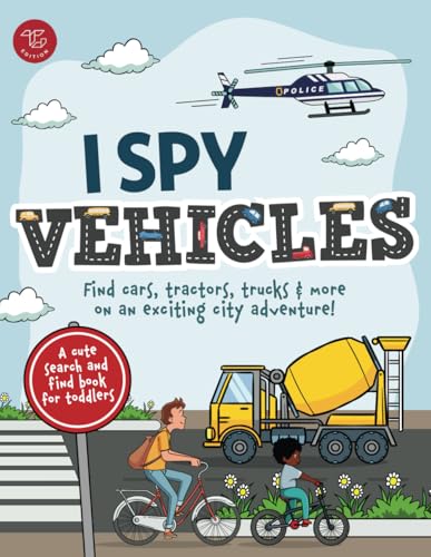 I Spy Vehicles: Find cars, tractors, trucks & more on an exciting city adventure! A cute search and find book for toddlers (I Spy Books for Toddlers, Band 4) von TG Edition