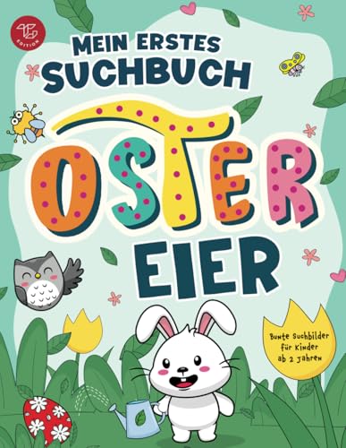 Mein erstes Suchbuch - Ostereier: Bunte Suchbilder für Kinder ab 2 Jahren (Suchbücher ab 2 Jahren, Band 1) von TG Edition