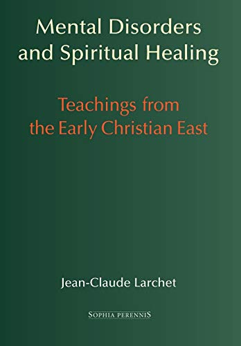 Mental Disorders and Spiritual Healing: Teachings from the Early Christian East