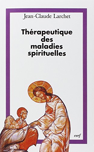 THÉRAPEUTIQUE DES MALADIES SPIRITUELLES: Une introduction à la tradition ascétique de l'Église orthodoxe von CERF