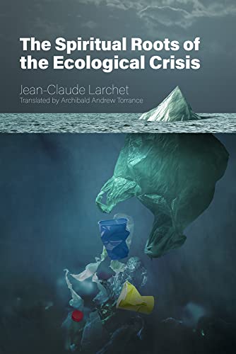 The Spiritual Roots of the Ecological Crisis von The Printshop of St. Job of Pochaev