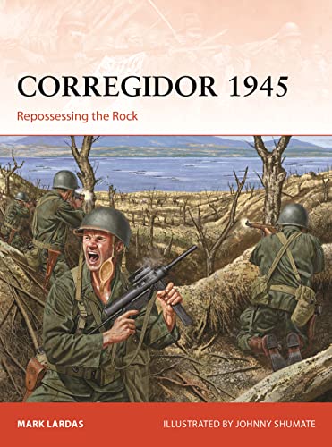 Corregidor 1945: Repossessing the Rock (Campaign) von Osprey Publishing