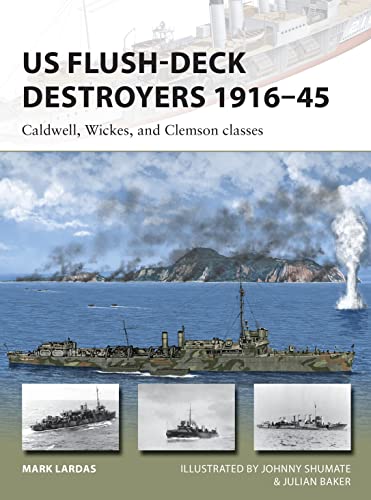 US Flush-Deck Destroyers 1916–45: Caldwell, Wickes, and Clemson classes (New Vanguard, Band 259)