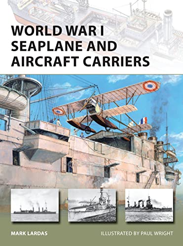 World War I Seaplane and Aircraft Carriers (New Vanguard, Band 238)