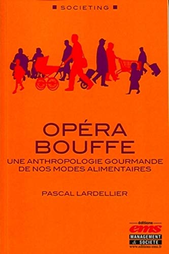 Opéra bouffe: Une anthropologie gourmande de nos modes alimentaires. von EMS GEODIF